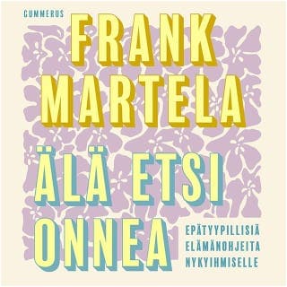 Älä etsi onnea​ – Frank Martela, äänikirjan kansi