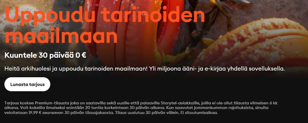 Kuvakaappaus Storytelin kampanjasivulta: Kuuntele 30 päivää 0 € ja tarjouksen ehdot uusille ja palaaville asiakkaille